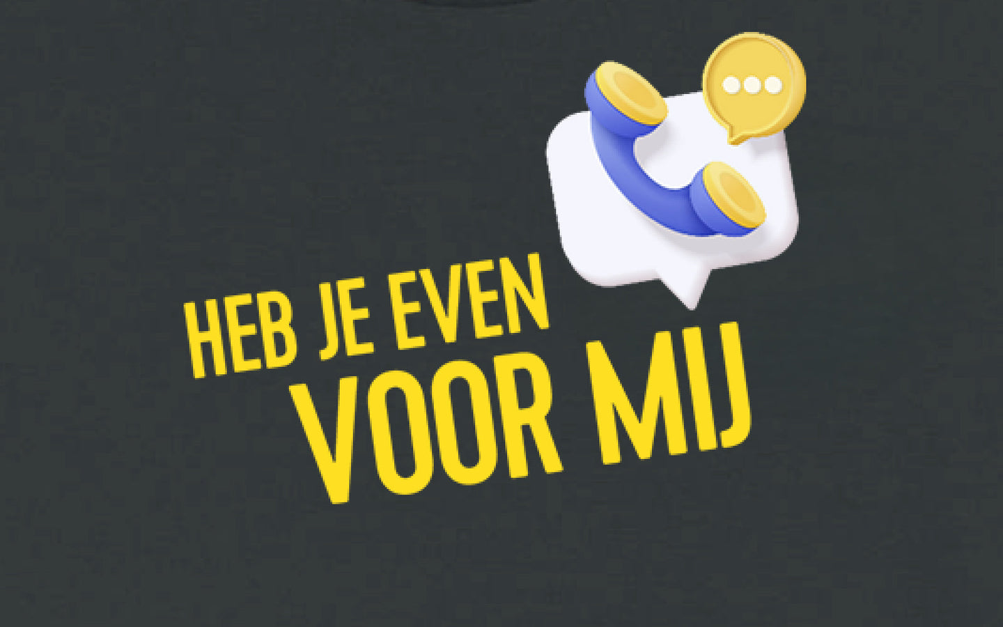 T-shirt 'Heb je voor even voor mij'  - afbeelding 2